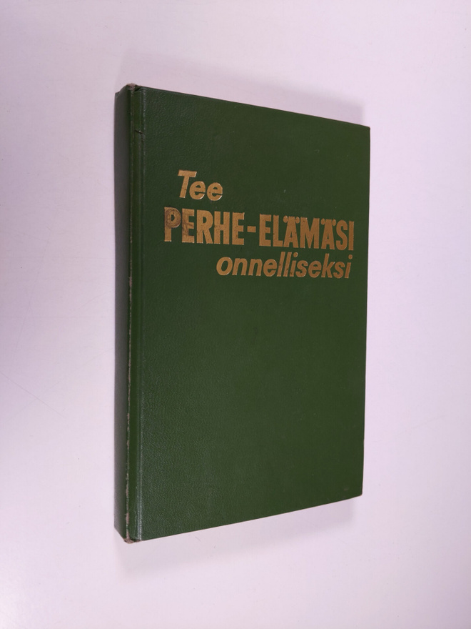 Tee perhe-elämäsi onnelliseksi
