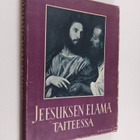 Eino (toim.) Kiuas : Jeesuksen elämä taiteessa : pyhä his... - pikkukuva 1