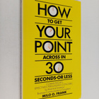 Milo O. Frank : How to Get Your Point Across in Thirty Se... - pikkukuva 1