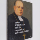 Veijo (toim) Saloheimo : Eino Sormunen : tutkija, esipaim... - pikkukuva 1