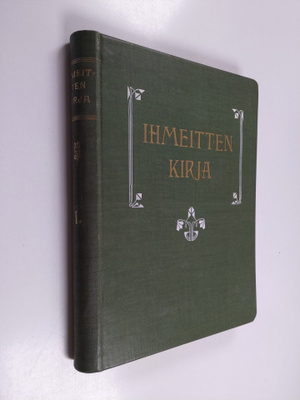 Ihmeitten kirja : kuvauksia luonnon ja ihmisneron suurist...