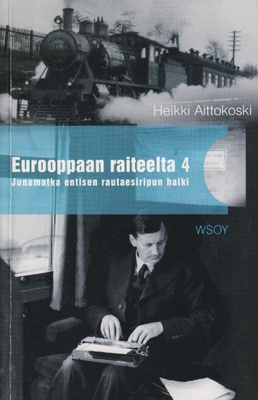 Heikki Aittokoski: Eurooppaan raiteelta 4
