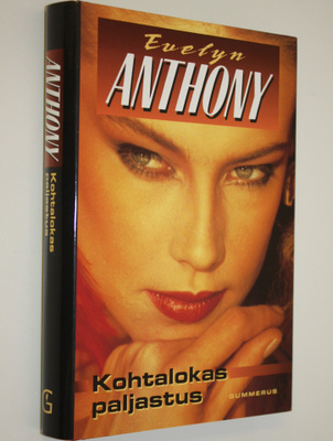Evelyn Anthony : Kohtalokas paljastus