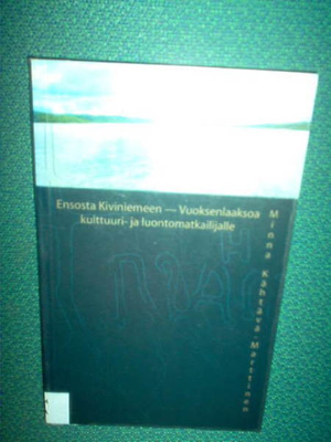 Ensosta Kiviniemeen - Vuoksenlaaksoa ... ( 1 p. 2004 )
