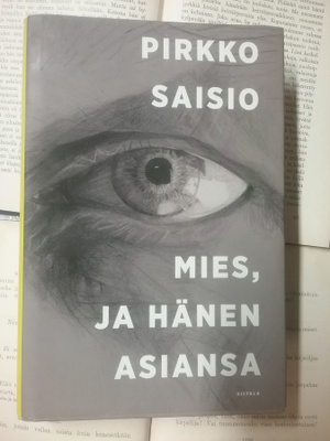 Pirkko Saisio - Mies ja hänen asiansa (sid.)