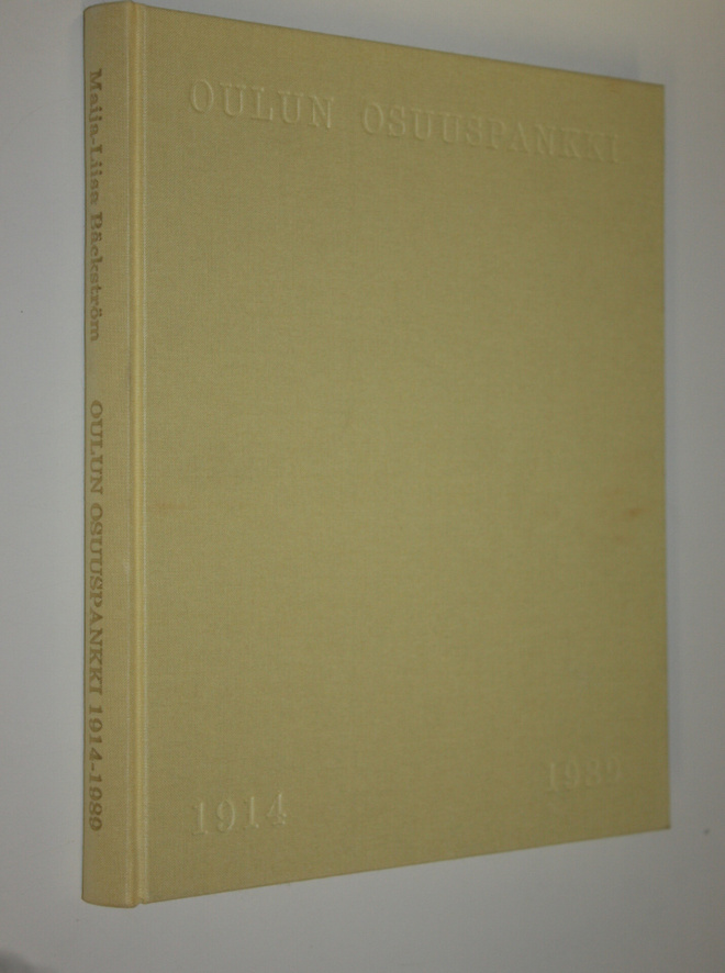 Maija-Liisa Bäckström : Oulun osuuspankki 1914-1989