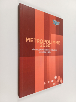 Metropolimme 2030 : näkökulmia Helsingin seudun kehittämi...