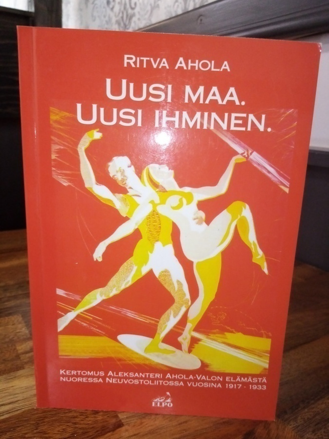 Ritva Ahola : Uusi maa uusi ihminen ( SIS POSTIKULU)