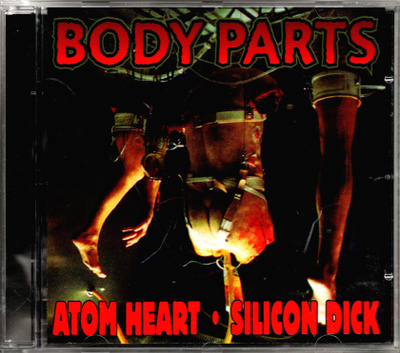 ATOM HEART/SILICON DICK - Bodyparts MCD