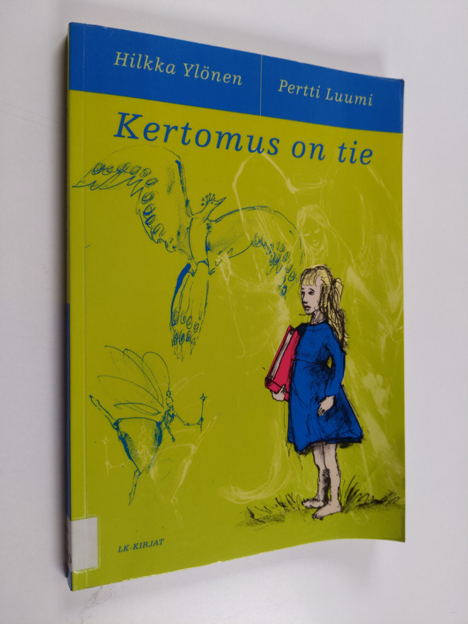 Hilkka Ylönen : Kertomus on tie : sadut ja raamatunkertom...