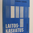Erkki Saari : Laitoskasvatus : eräs epäsosiaalisten nuort... - pikkukuva 1