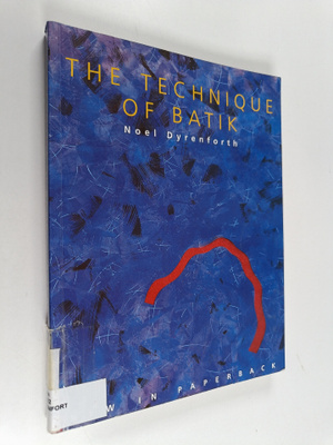 Noel Dyrenforth : The Technique of Batik