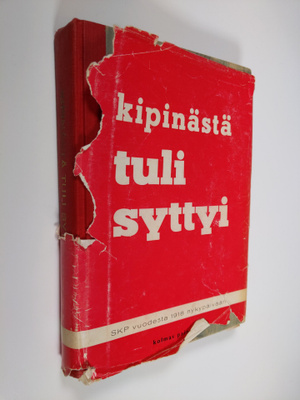 Kipinästä tuli syttyi : muistiinpanoja Suomen kommunistis...