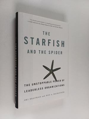 Ori Brafman : The starfish and the spider : the unstoppab...