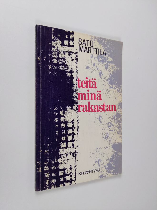 Satu Marttila : Teitä minä rakastan