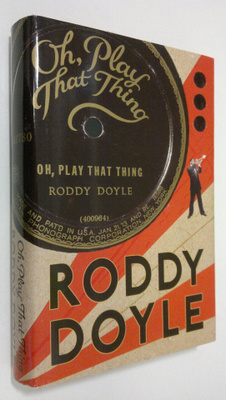 Roddy Doyle : Oh, play that thing - vol. 2 of The Last Ro...