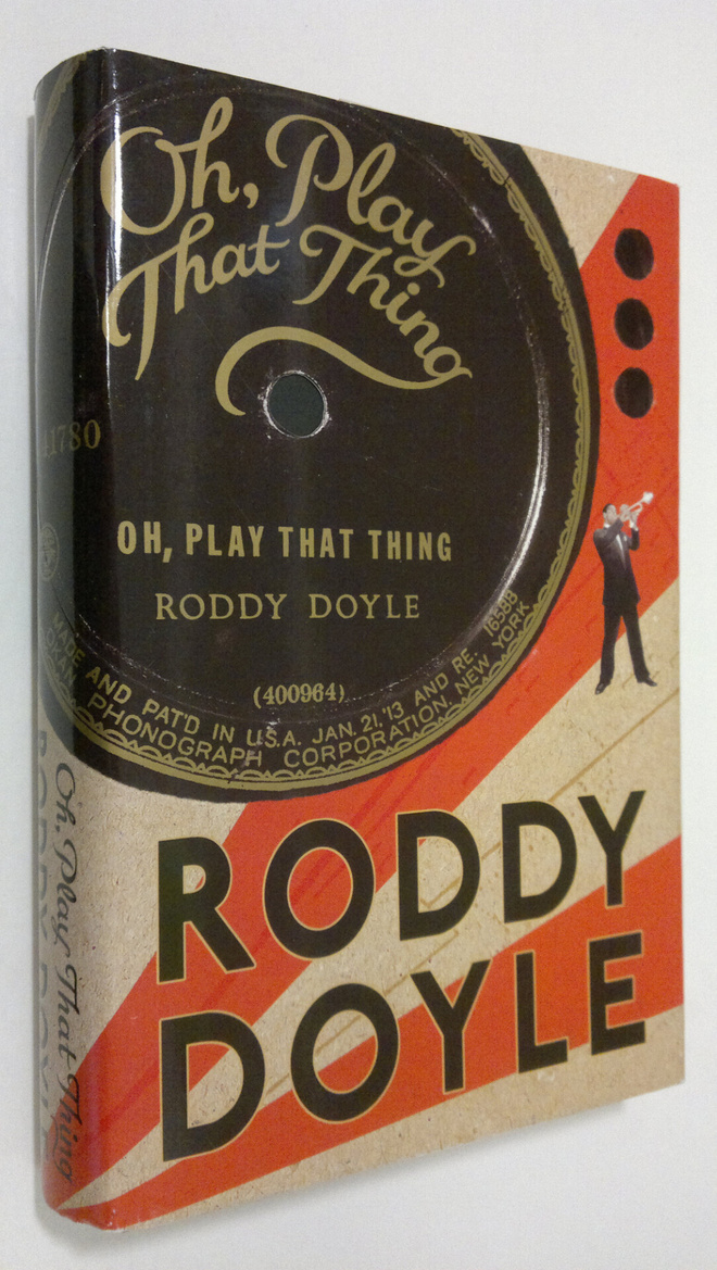 Roddy Doyle : Oh, play that thing - vol. 2 of The Last Ro...