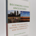David Ehrenfeld : Becoming Good Ancestors - How We Balanc... - pikkukuva 1