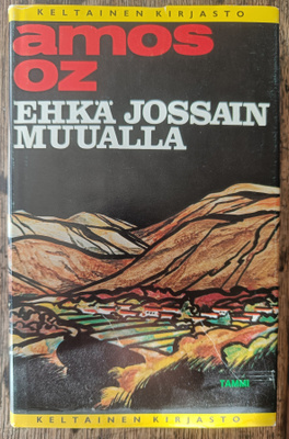 Amos Oz: Ehkä jossain muualla