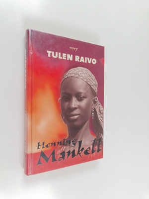 Henning Mankell : Tulen raivo