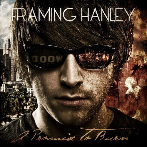 FRAMING HANLEY - A PROMISE TO BURN