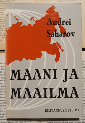 Andrei Saharov - Maani ja maailma (nid.)