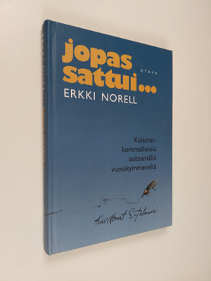 Erkki Norell : Jopas sattui : kalastuskommelluksia seitse...