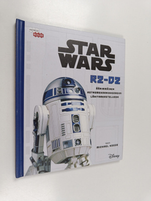 Michael Kogge : R2-D2 : äärimmäinen astromekaanikkodroidi...