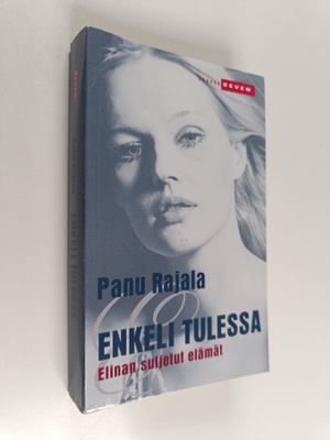 Panu Rajala : Enkeli tulessa : Elinan suljetut elämät