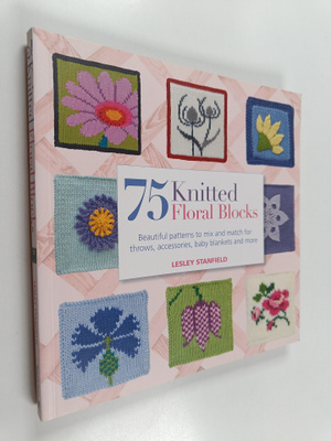 Lesley Stanfield : 75 Knitted Floral Blocks