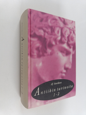 Alf Henrikson : Antiikin tarinoita 1-2