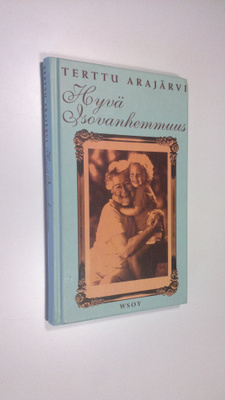 Terttu Arajärvi : Hyvä isovanhemmuus