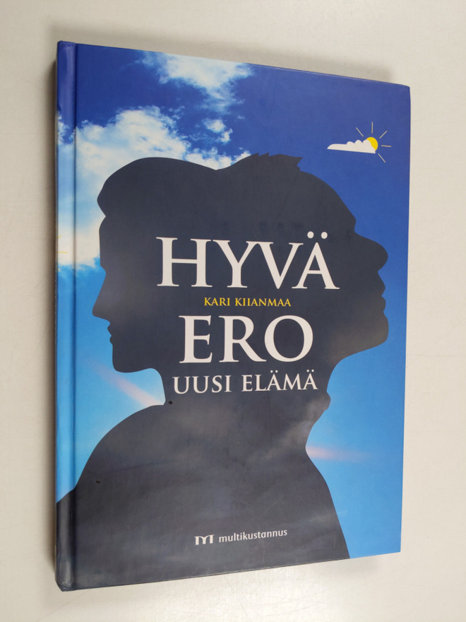 Kari Kiianmaa : Hyvä ero, uusi elämä