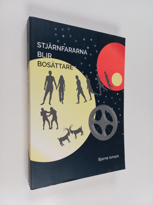 Bjarne Ismark : Stjärnfararna blir bosättare (signeerattu)