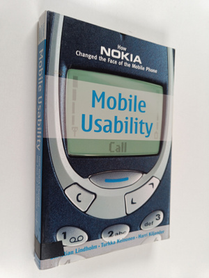 Mobile usability : how Nokia changed the face of the mobi...