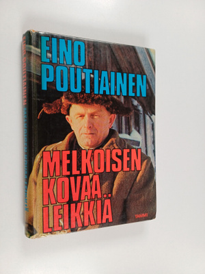 Eino Poutiainen : Melkoisen kovaa leikkiä