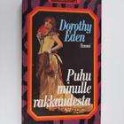 Dorothy Eden : Puhu minulle rakkaudesta - pikkukuva 1