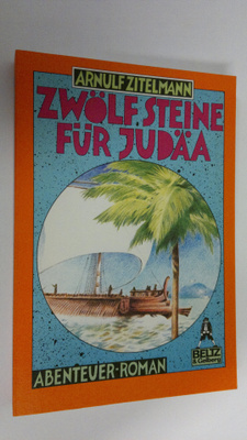 Arnulf Zitelmann : Zwölf steine fur judäa : abenteuer-roman