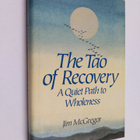 Jim McGregor : The Tao of Recovery : A Quiet Path to Whol... - pikkukuva 1