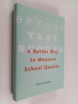 Jack Schneider : Beyond test scores : a better way to mea...