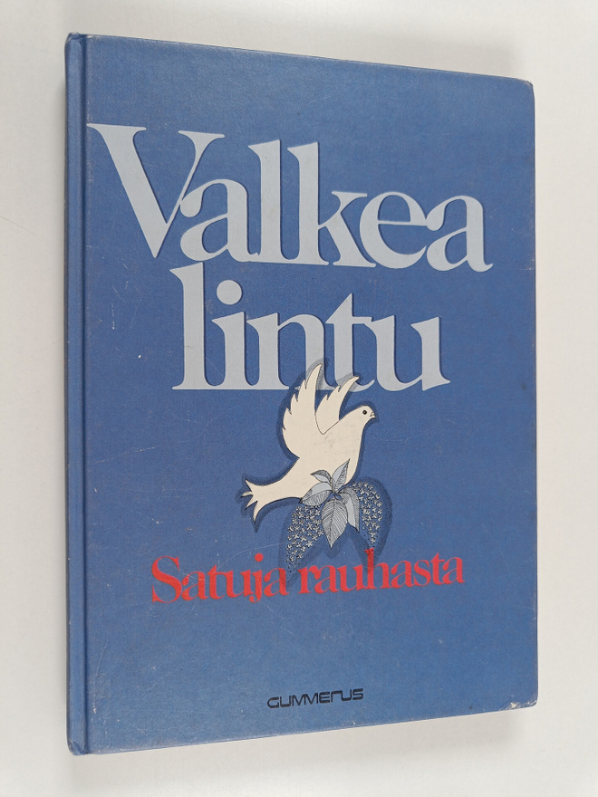 Valkea lintu : satuja rauhasta