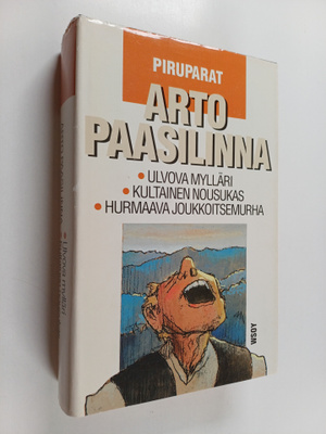 Arto Paasilinna : Piruparat : Ulvova mylläri ; Kultainen ...