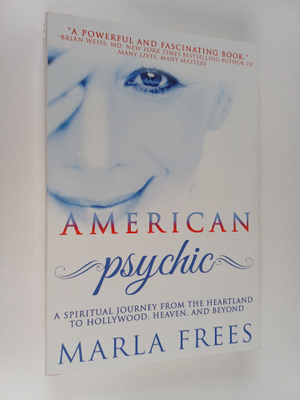 Marla Frees : American Psychic - A Spiritual Journey from...