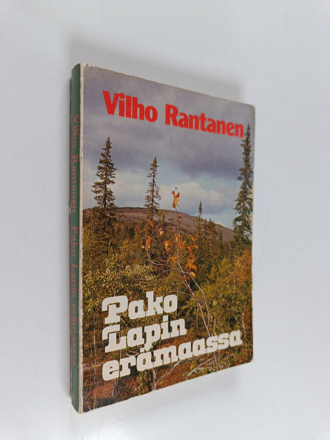 Vilho Rantanen : Pako Lapin erämaassa