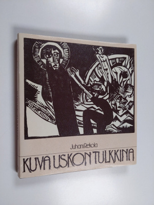 Juhani Rekola : Kuva uskon tulkkina