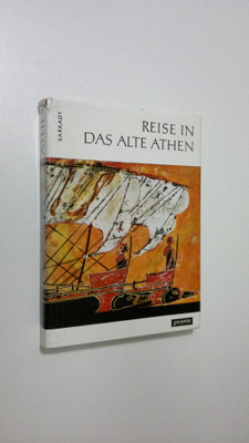 Janos Sarkady : Reise in das alte Athen