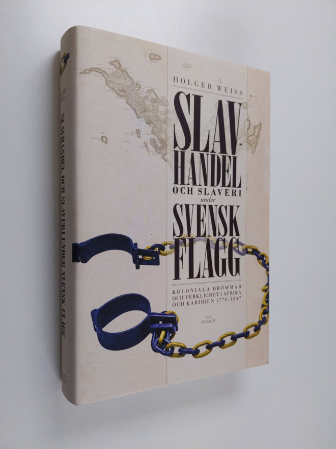 Holger Weiss : Slavhandel och slaveri under svensk flagg ...