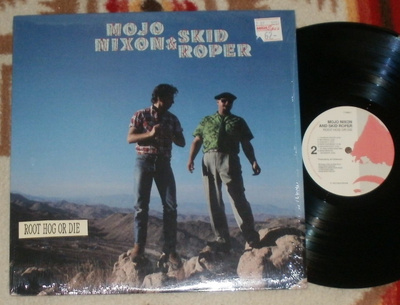 MOJO NIXON & SKID ROPER ~ Root Hog Or Die ~ LP