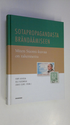 Virpi ym. Kivioja : Sotapropagandasta brändäämiseen : mit...