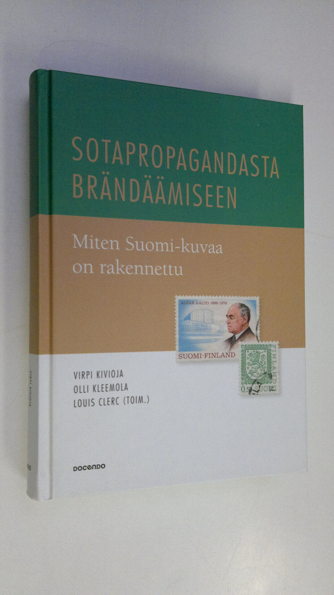 Virpi ym. Kivioja : Sotapropagandasta brändäämiseen : mit...